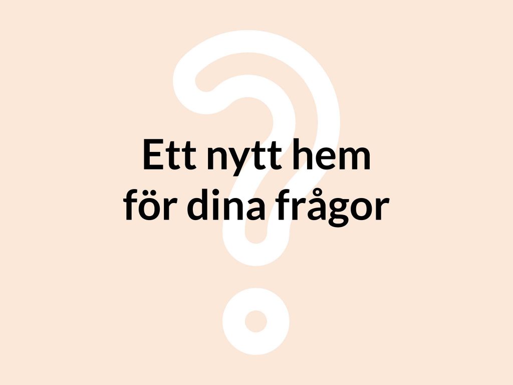 Ett hem för dina frågor